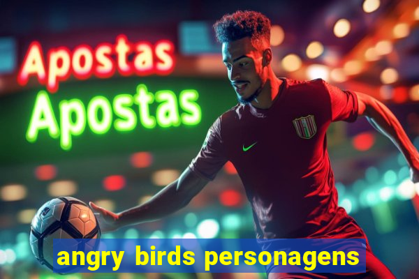 angry birds personagens